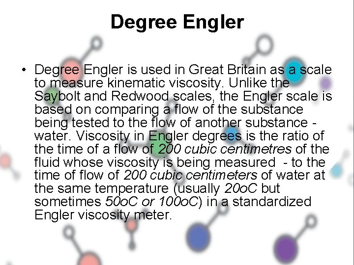 Degree Engler • Degree Engler is used in Great Britain as a scale to
