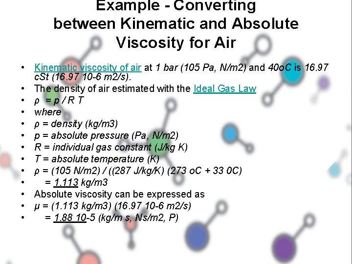 Example - Converting between Kinematic and Absolute Viscosity for Air • Kinematic viscosity of