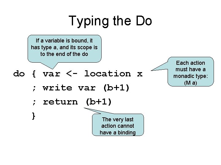 Typing the Do If a variable is bound, it has type a, and its