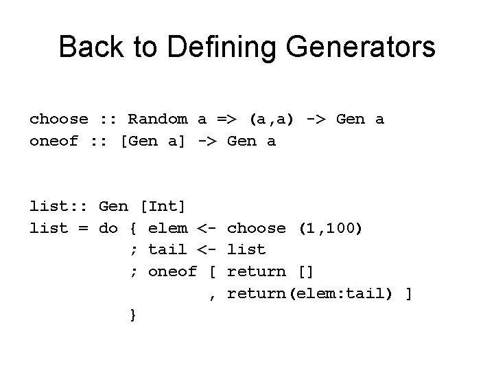 Back to Defining Generators choose : : Random a => (a, a) -> Gen