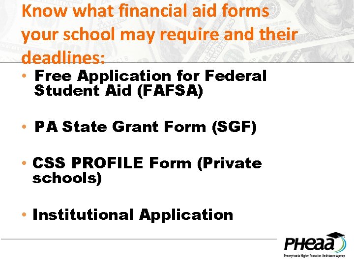 Know what financial aid forms your school may require and their deadlines: • Free