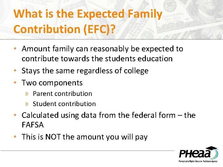 What is the Expected Family Contribution (EFC)? • Amount family can reasonably be expected