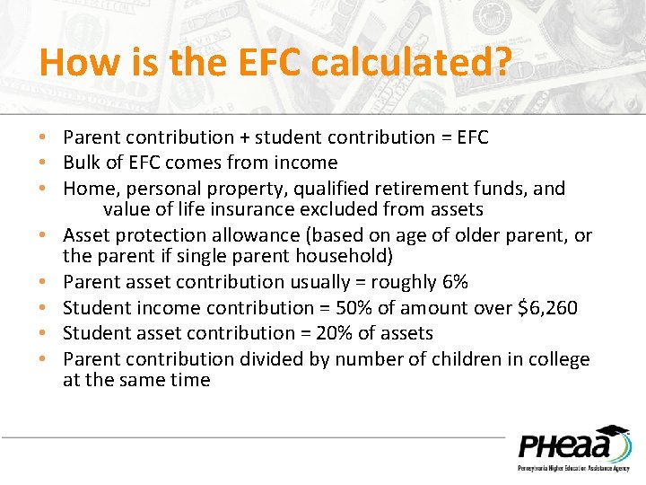 How is the EFC calculated? • Parent contribution + student contribution = EFC •