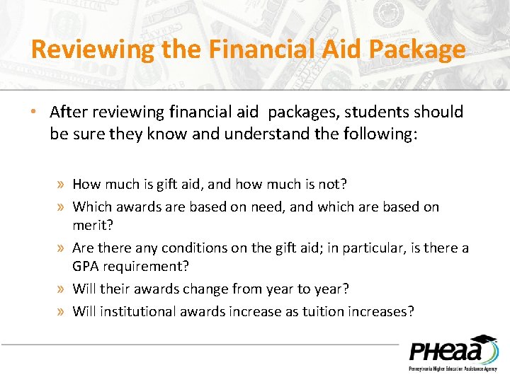 Reviewing the Financial Aid Package • After reviewing financial aid packages, students should be