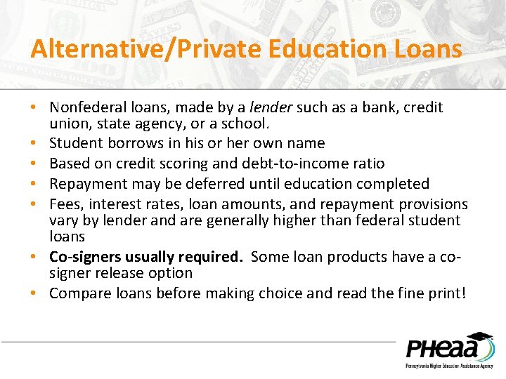 Alternative/Private Education Loans • Nonfederal loans, made by a lender such as a bank,