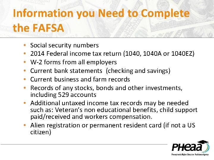 Information you Need to Complete the FAFSA Social security numbers 2014 Federal income tax