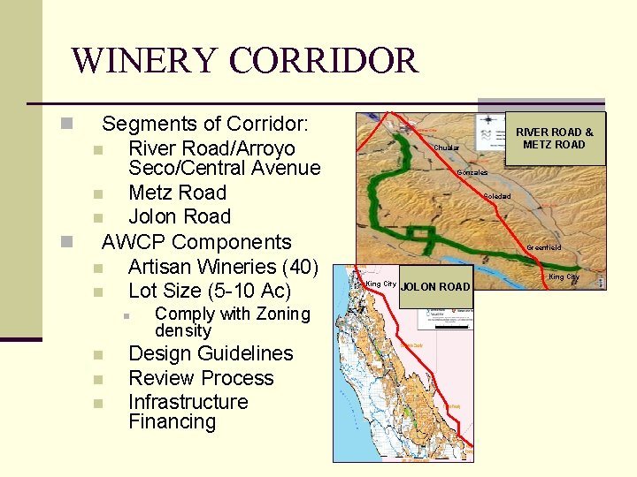 WINERY CORRIDOR Segments of Corridor: n River Road/Arroyo Seco/Central Avenue n Metz Road n