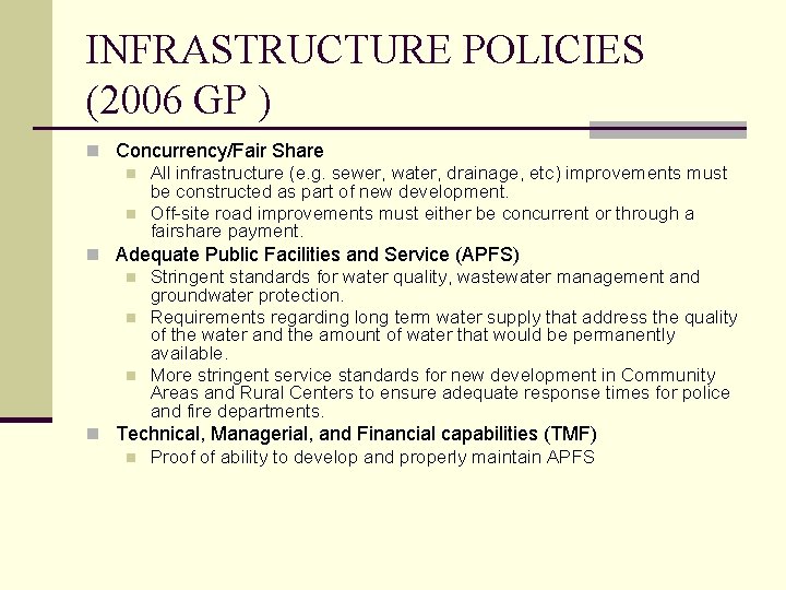 INFRASTRUCTURE POLICIES (2006 GP ) n Concurrency/Fair Share n All infrastructure (e. g. sewer,