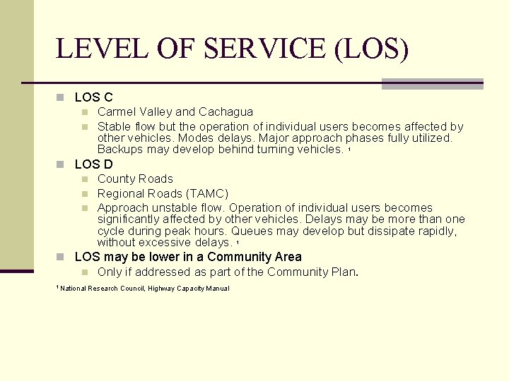 LEVEL OF SERVICE (LOS) n LOS C n Carmel Valley and Cachagua n Stable