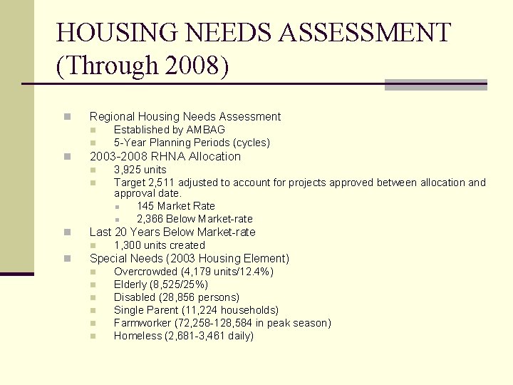 HOUSING NEEDS ASSESSMENT (Through 2008) n Regional Housing Needs Assessment n n n 2003