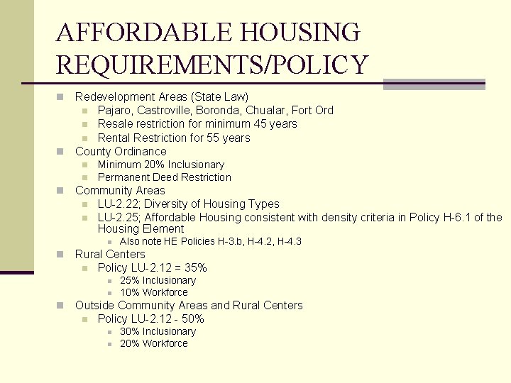 AFFORDABLE HOUSING REQUIREMENTS/POLICY Redevelopment Areas (State Law) n Pajaro, Castroville, Boronda, Chualar, Fort Ord