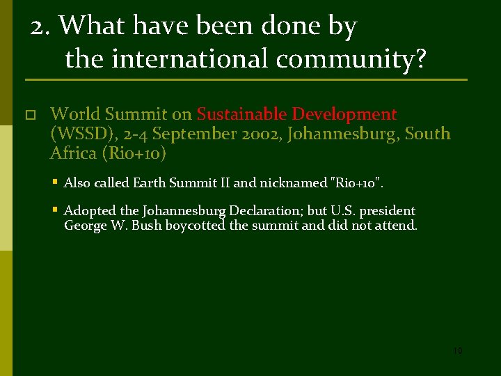 2. What have been done by the international community? o World Summit on Sustainable