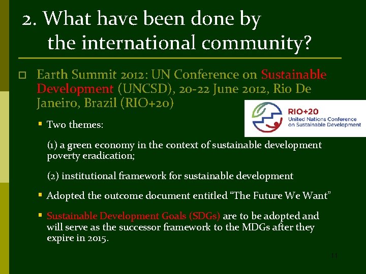 2. What have been done by the international community? o Earth Summit 2012: UN