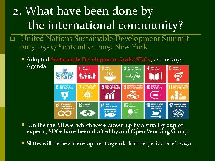 2. What have been done by the international community? o United Nations Sustainable Development