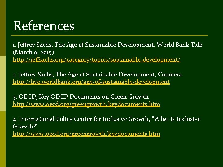 References 1. Jeffrey Sachs, The Age of Sustainable Development, World Bank Talk (March 9,