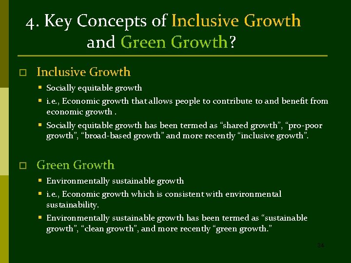 4. Key Concepts of Inclusive Growth and Green Growth? o Inclusive Growth § Socially