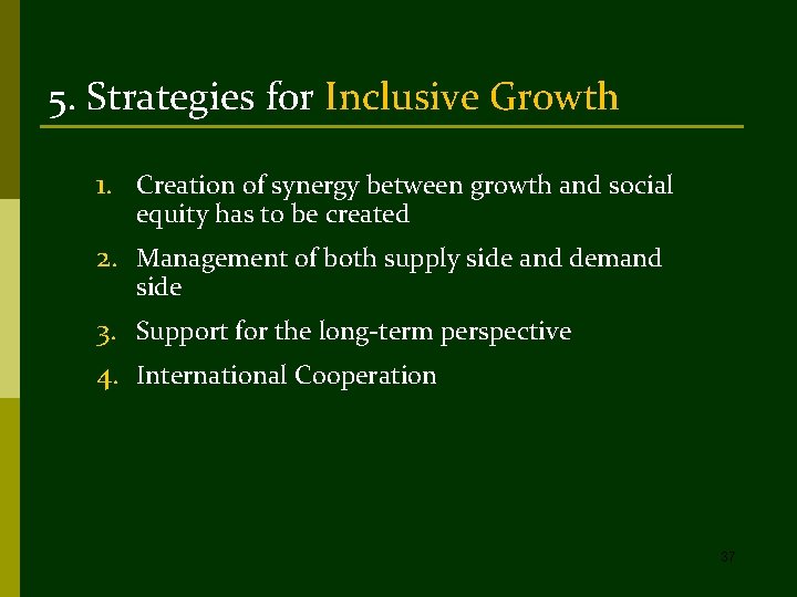 5. Strategies for Inclusive Growth 1. Creation of synergy between growth and social equity