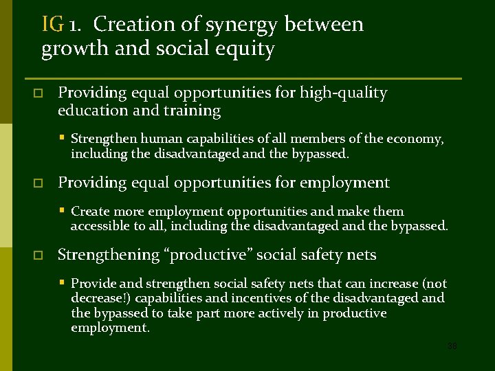 IG 1. Creation of synergy between growth and social equity o Providing equal opportunities