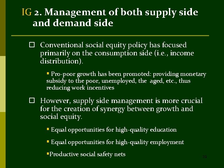 IG 2. Management of both supply side and demand side o Conventional social equity