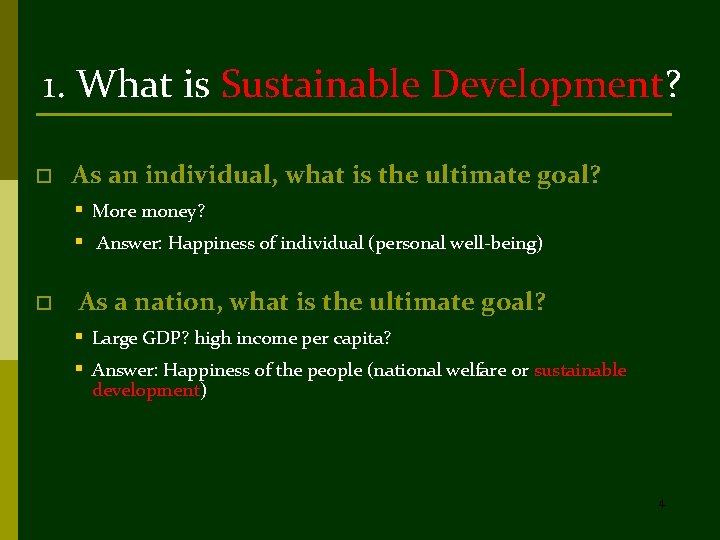 1. What is Sustainable Development? o As an individual, what is the ultimate goal?