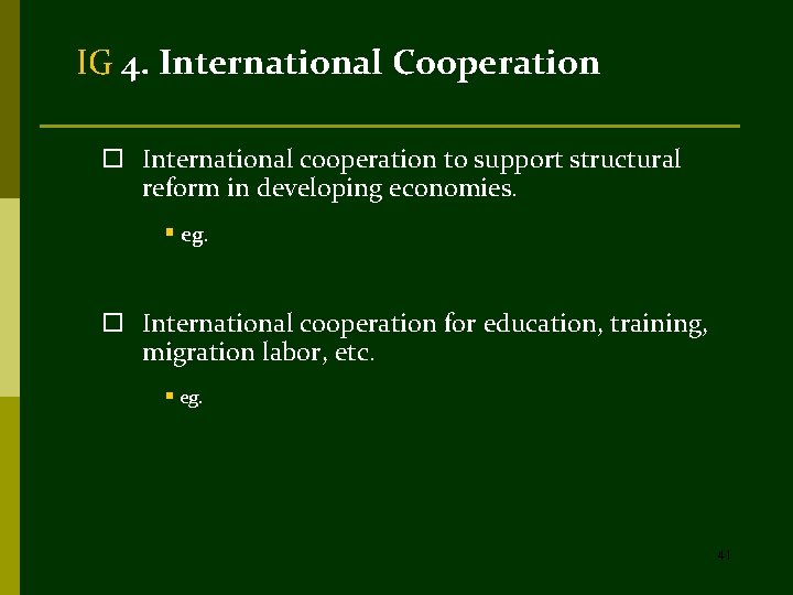 IG 4. International Cooperation o International cooperation to support structural reform in developing economies.