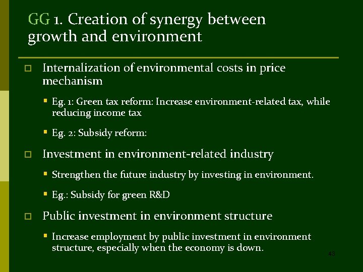 GG 1. Creation of synergy between growth and environment o Internalization of environmental costs