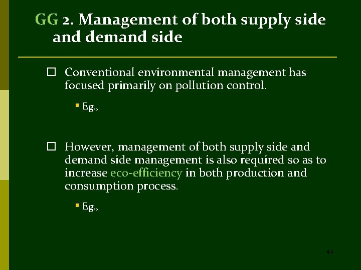 GG 2. Management of both supply side and demand side o Conventional environmental management