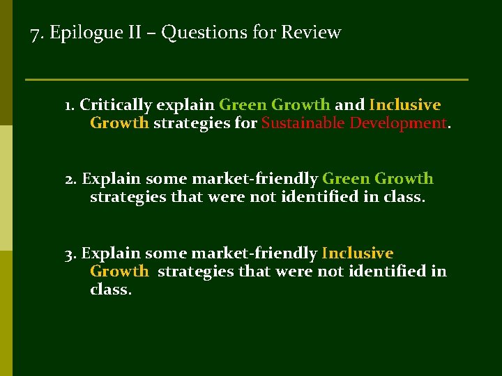 7. Epilogue II – Questions for Review 1. Critically explain Green Growth and Inclusive