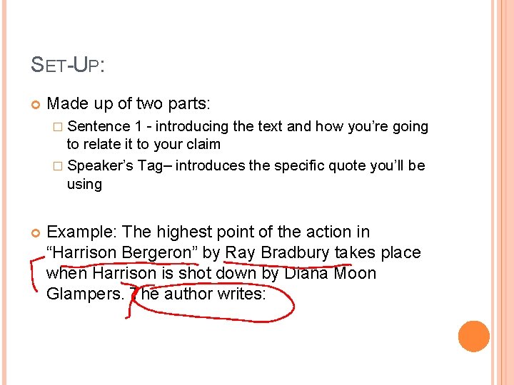 SET-UP: Made up of two parts: � Sentence 1 - introducing the text and