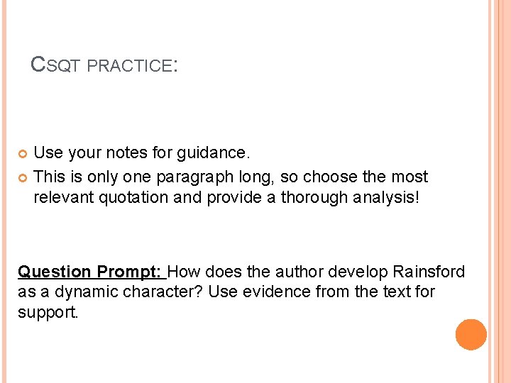 CSQT PRACTICE: Use your notes for guidance. This is only one paragraph long, so
