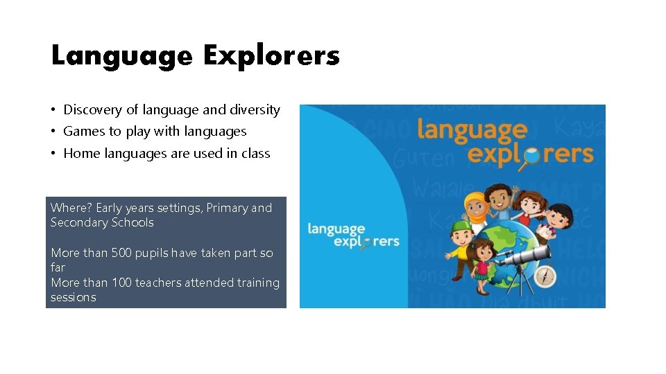 Language Explorers • Discovery of language and diversity • Games to play with languages