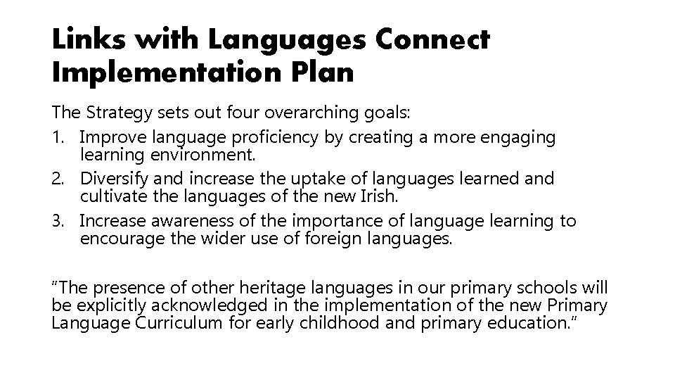 Links with Languages Connect Implementation Plan The Strategy sets out four overarching goals: 1.