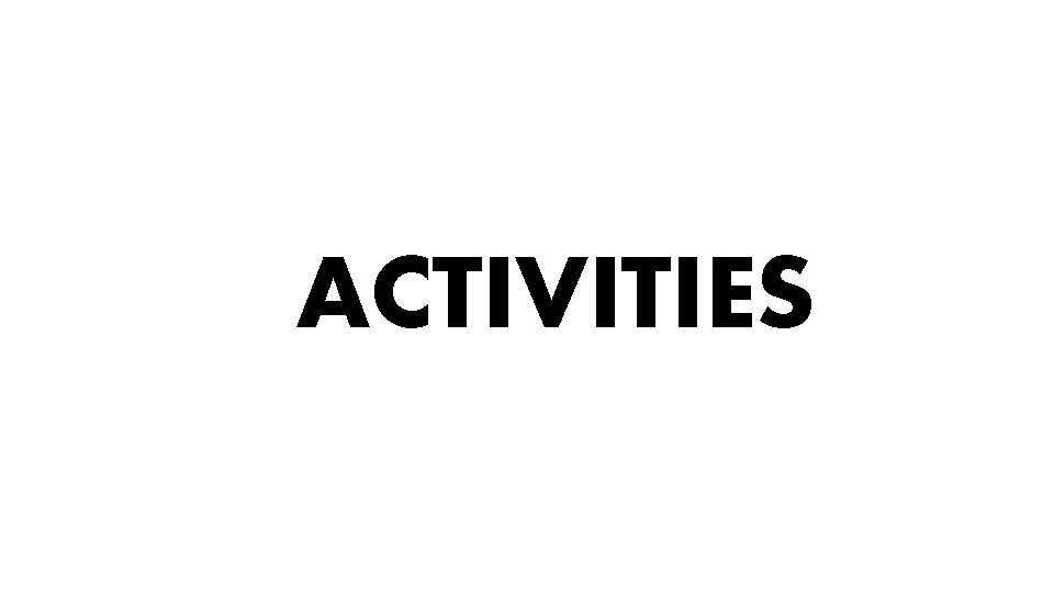 ACTIVITIES 