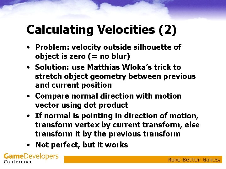 Calculating Velocities (2) • Problem: velocity outside silhouette of object is zero (= no