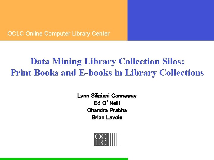 OCLC Online Computer Library Center Data Mining Library Collection Silos: Print Books and E-books