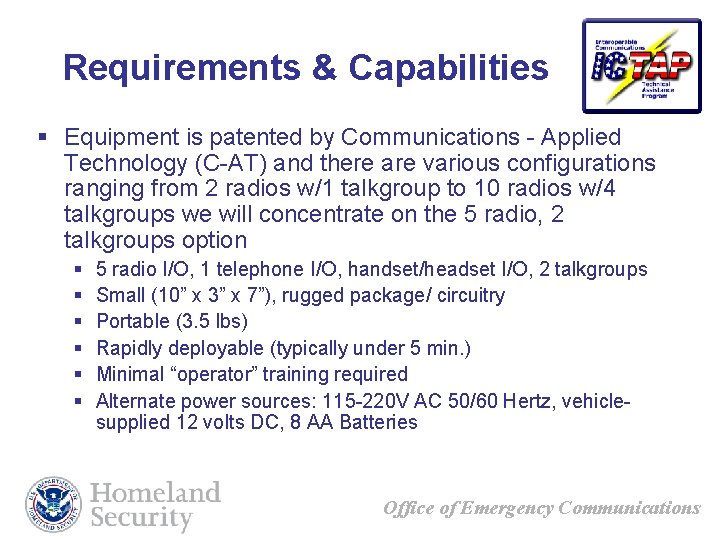 Requirements & Capabilities § Equipment is patented by Communications - Applied Technology (C-AT) and