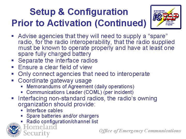 Setup & Configuration Prior to Activation (Continued) § Advise agencies that they will need