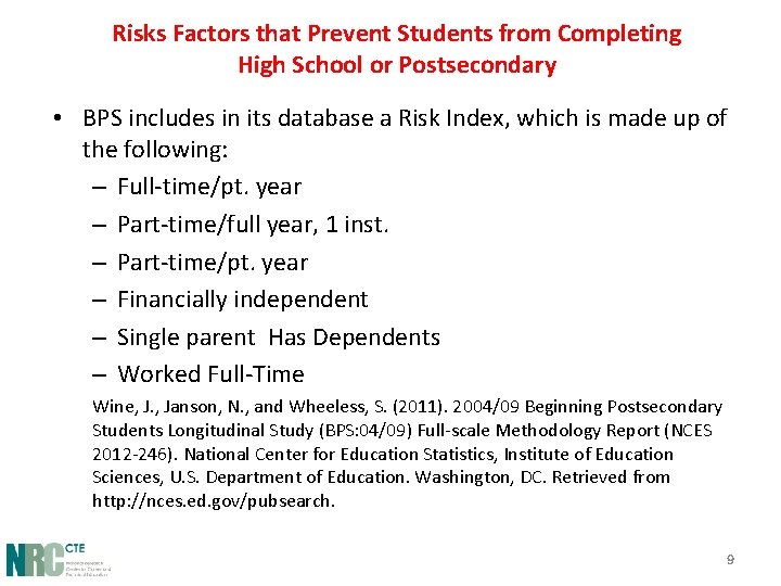 Risks Factors that Prevent Students from Completing High School or Postsecondary • BPS includes