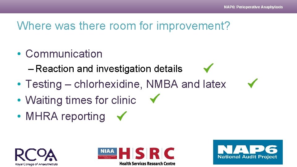 NAP 6: Perioperative Anaphylaxis Where was there room for improvement? • Communication – Reaction