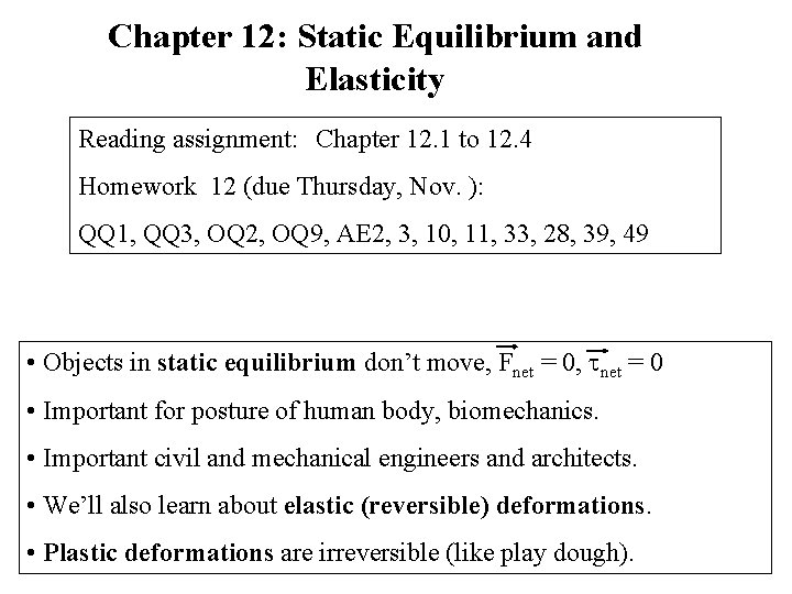 Chapter 12: Static Equilibrium and Elasticity Reading assignment: Chapter 12. 1 to 12. 4