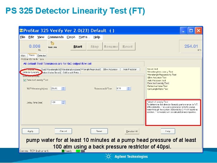 PS 325 Detector Linearity Test (FT) pump water for at least 10 minutes at