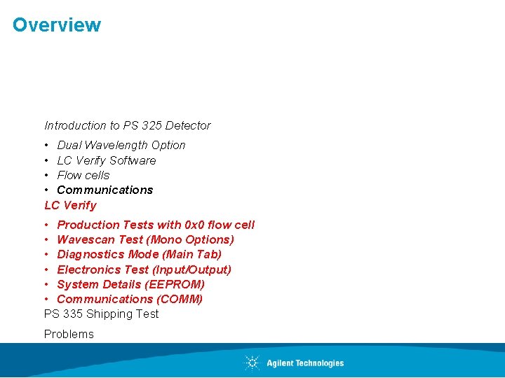 Overview Introduction to PS 325 Detector • Dual Wavelength Option • LC Verify Software