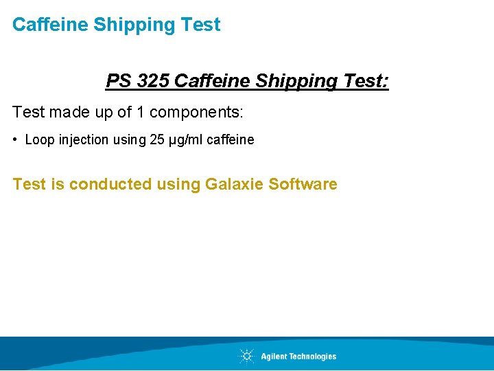 Caffeine Shipping Test PS 325 Caffeine Shipping Test: Test made up of 1 components:
