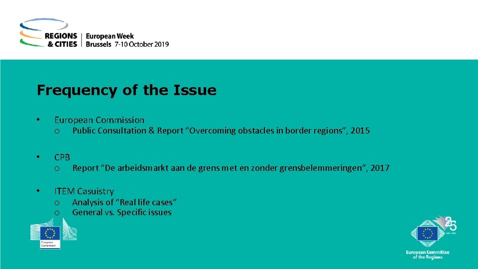 Frequency of the Issue • European Commission o Public Consultation & Report “Overcoming obstacles