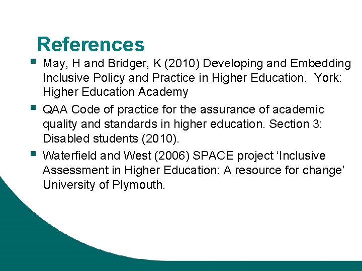 References § § § May, H and Bridger, K (2010) Developing and Embedding Inclusive