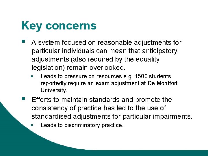Key concerns § A system focused on reasonable adjustments for particular individuals can mean