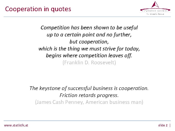 Cooperation in quotes Competition has been shown to be useful up to a certain