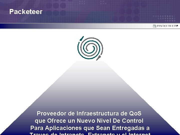 Packeteer ® Proveedor de Infraestructura de Qo. S que Ofrece un Nuevo Nivel De