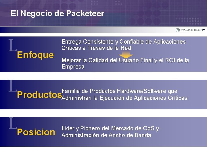 El Negocio de Packeteer ® L Enfoque L L Entrega Consistente y Confiable de