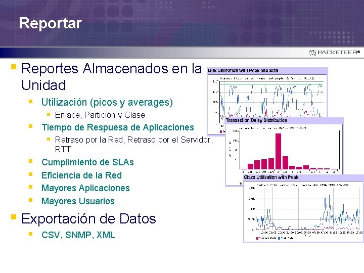 Reportar ® § Reportes Almacenados en la Unidad § Utilización (picos y averages) §